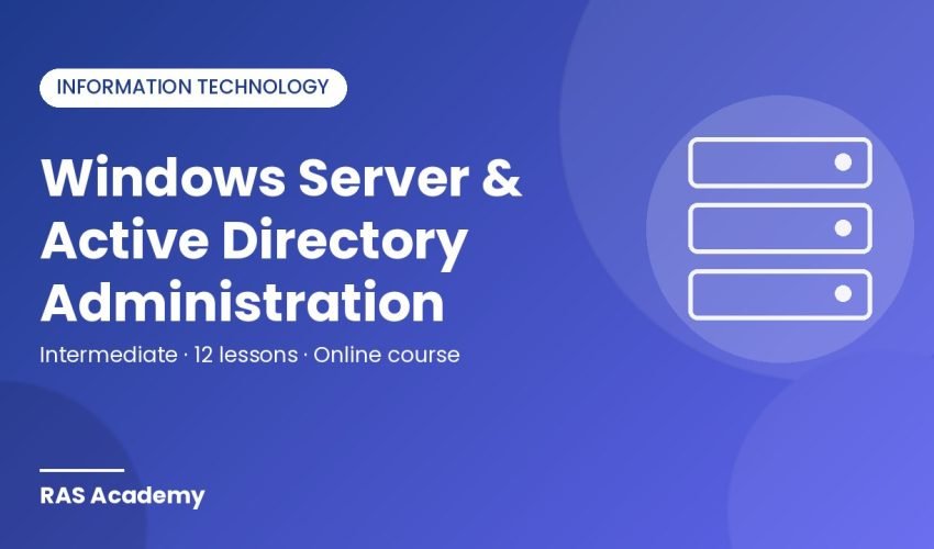 Windows Server & Active Directory Administration – RAS Academy online course